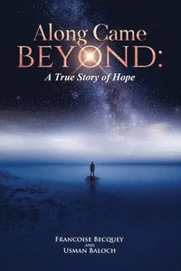 bokomslag Along Came Beyond: A True Story Of Hope