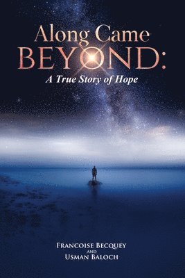 bokomslag Along Came Beyond: A True Story Of Hope