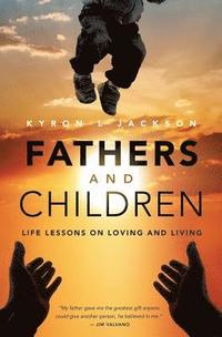 bokomslag Fathers and Children: Life Lessons on Loving and Living