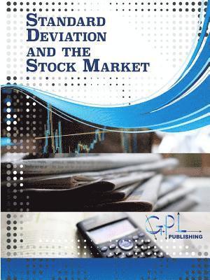 Standard Deviation and the Stock Market 1
