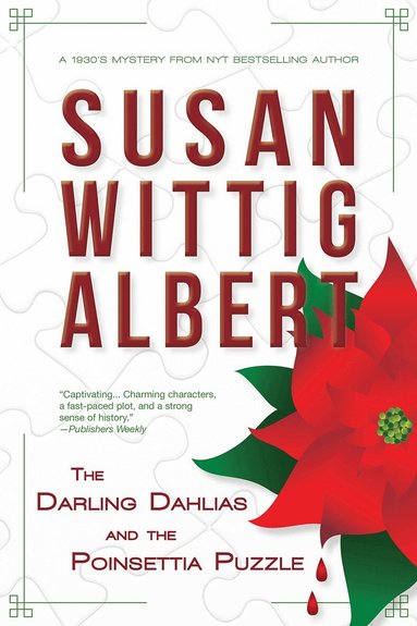Susan Wittig Albert - Darling Dahlias and the Poinsettia Puzzle, Inbunden