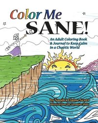 bokomslag Color Me Sane: An Adult Coloring Book & Journal to Keep Calm in a Chaotic World
