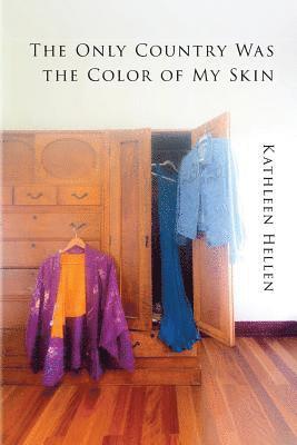 bokomslag Only Country Was The Color of My Skin