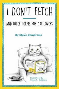 bokomslag I Don't Fetch: And Other Poems for Cat Lovers