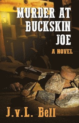 J V L Bell, J. V. L. Bell, J.v.L. Bell - Murder at Buckskin Joe, Häftad