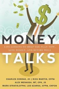 bokomslag Money Talks: Life Lessons to Help You Plan Now, Save Wisely, And Retire Well