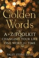 bokomslag Golden Words: The A-to-Z Toolkit for Changing Your Life One Word at a Time