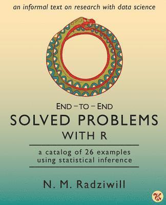 bokomslag End-to-End Solved Problems With R: a catalog of 26 examples using statistical inference