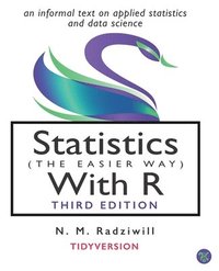 bokomslag Statistics (the Easier Way) with R, 3rd Ed: an informal text on statistics and data science