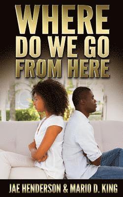 Mario D. King, Jae Henderson - Where Do We Go From Here, Häftad