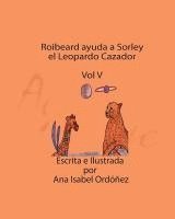 Ana Isabel Ordonez - Roibeard Ayuda a Sorley el Leopardo Cazador, Häftad