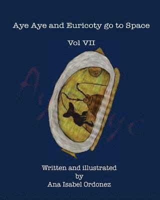 Aye Aye and Euricoty go to Space: Vol VII 1