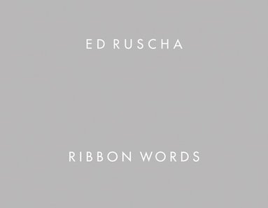 bokomslag Ed Ruscha: Ribbon Words