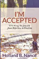 bokomslag I'm Accepted: WALKing the Journey from Rejection to Freedom