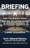 Briefing for the Boardroom and the Situation Room: A Brief Guidebook 1