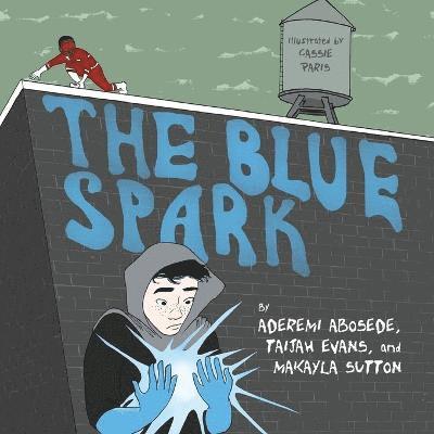Aderemi Abosede, Taijah Evans, Makayla Sutton - Blue Spark, Häftad