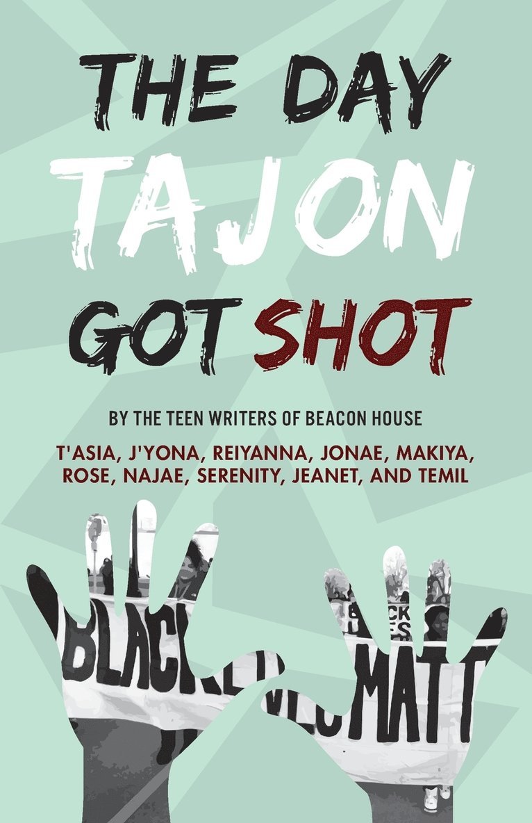 Beacon House Teen Writers, Kathy Crutcher - Day Tajon Got Shot, Häftad