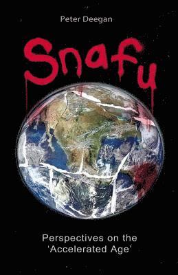 Snafu: Perspectives on the 'Accelerated Age' 1