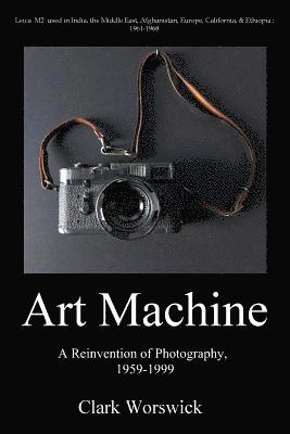 bokomslag Artmachine: A Reinvention of Photography, 1959-1999