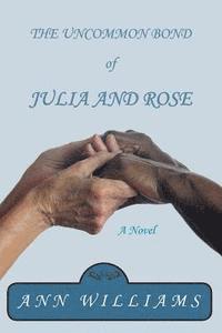 Ann Williams - The Uncommon Bond of Julia and Rose, Häftad