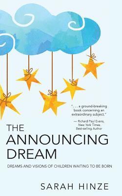 The Announcing Dream: Dreams and Visions About Children Waiting to Be Born 1