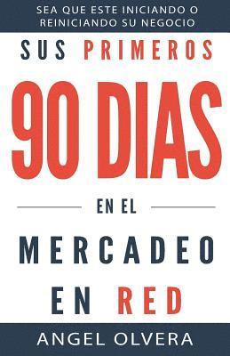 Sus Primeros 90 Dias en el Mercadeo en Red