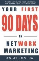 bokomslag Your First 90 Days in Network Marketing