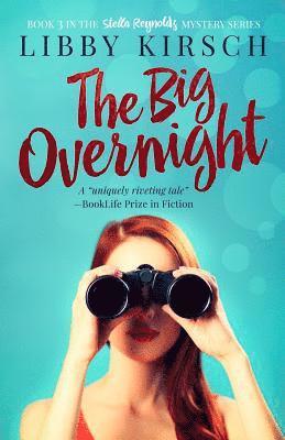 The Big Overnight: Book 3 in the Stella Reynolds Mystery Series 1