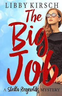 The Big Job: A Stella Reynolds Mystery 1