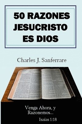 bokomslag 50 Razones Jesucristo Es Dios: Venga Ahora, y Razonemos