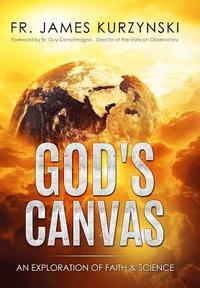 bokomslag God's Canvas: An Exploration of Faith, Astronomy, and Creation