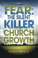 bokomslag Fear: The Silent Killer of Church Growth!