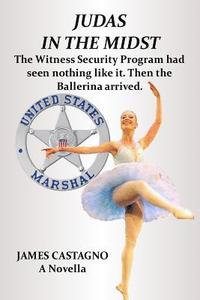 bokomslag Judas In The Midst: The Witness Security Program had seen nothing like it. Then the ballerina arrived.