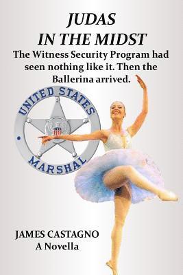 Judas In The Midst: The Witness Security Program had seen nothing like it. Then the ballerina arrived. 1