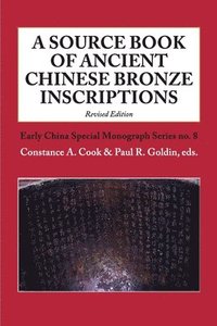 bokomslag A Source Book of Ancient Chinese Bronze Inscriptions (Revised Edition)