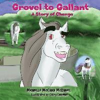 Grovel to Gallant: A Story of Change 1