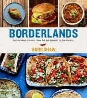 Hank Shaw - Borderlands, Inbunden. Tillgänglighet: Lägg i varukorg