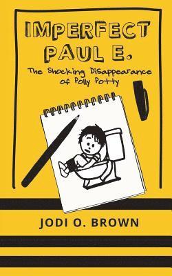 Jodi Orgill Brown - The Shocking Disappearance of Polly Potty, Häftad