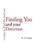 bokomslag Finding You and Your Direction: 11 ways to find the real you