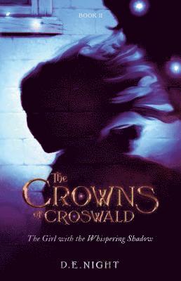 bokomslag The Girl with the Whispering Shadow: The Crowns of Croswald Book II