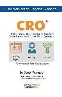 bokomslag The Marketer's Concise Guide to CRO: Tips, Tests, and Tactics to Gather More Leads and Grow Your Business