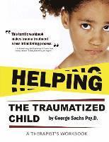 bokomslag Helping The Traumatized Child: A Workbook For Therapists (Helpful Materials To Support Therapists Using TFCBT: Trauma-Focused Cognitive Behavioral Th