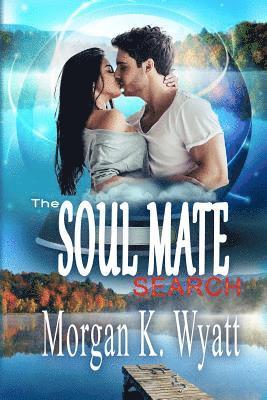 The Soul Mate Search: When Love Finds You 1