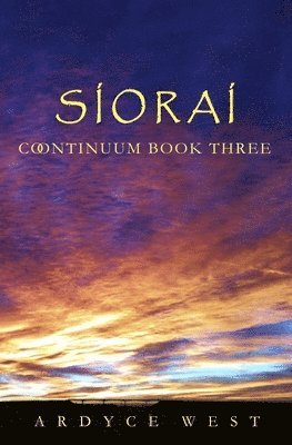 Ardyce West - Siorai: Continuum Book Three, Häftad