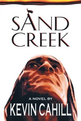 Kevin Cahill - Sand Creek, Häftad