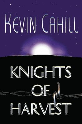 Kevin Cahill - Knights of Harvest, Häftad