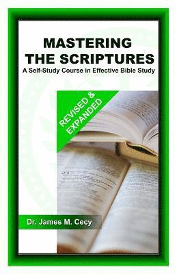 Mastering the Scriptures: A Self-Study Course in Effective Bible Study 1