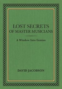 bokomslag Lost Secrets of Master Musicians