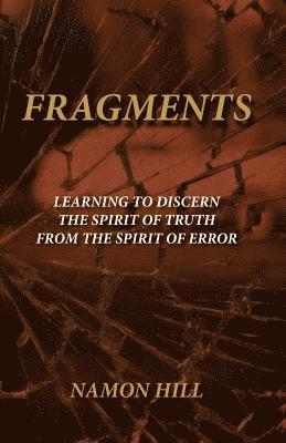 bokomslag FRAGMENTS Learning To Discern the Spirit of Truth from the Spirit of Error