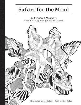 Safari For the Mind: A Meditative and Uplifting Coloring Book for the Busy Mind 1